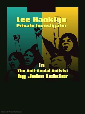cover image of Lee Hacklyn Private Investigator in the Anti-Social Activist
